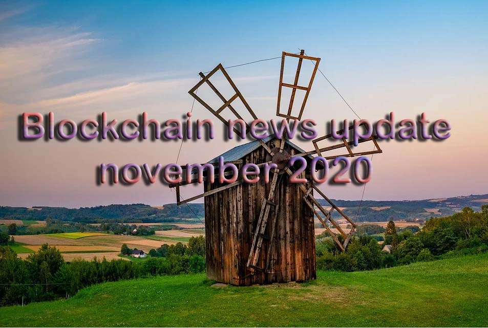 Blockchain News Update November 2020. Growth Usage Blockchain